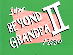 Beyond Grandpa II