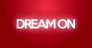 Dream On – Realizziamo i vostri sogni