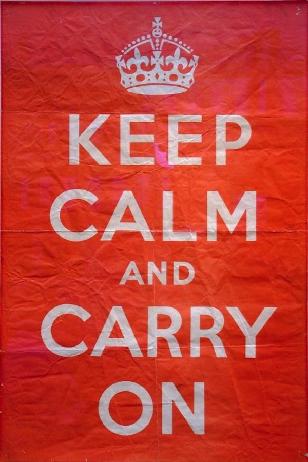 Keep Calm and Carry On: La storia del poster di guerra più attuale del momento