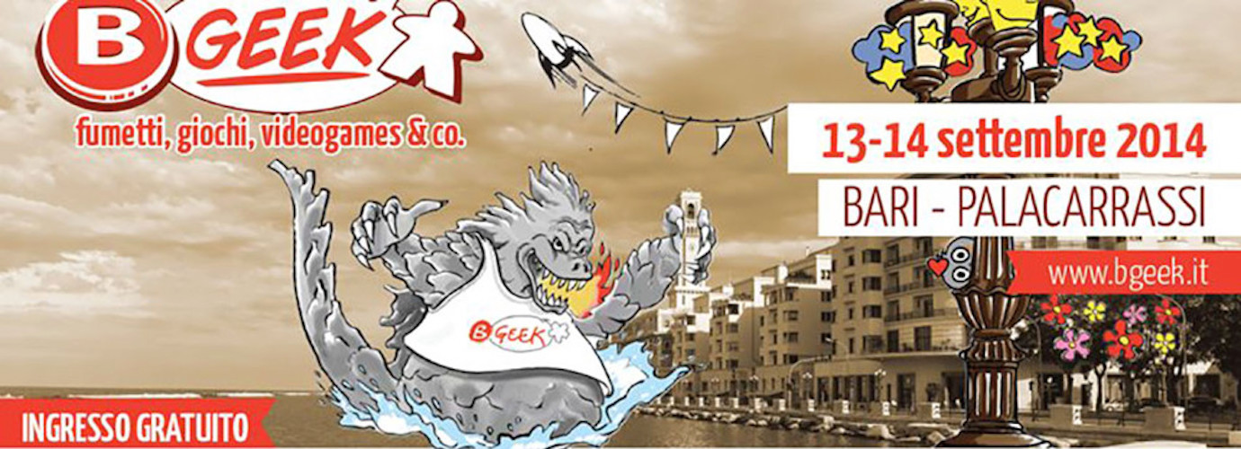 B-GEEK 2014: 13 e 14 settembre a Bari