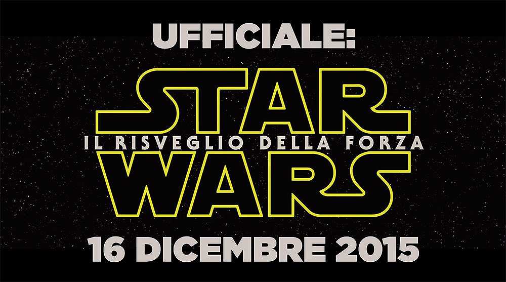 Star Wars VII in Italia il 16 Dicembre 2015