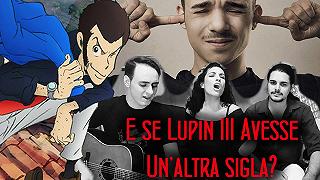 La nuova sigla di Lupin III secondo Le Terre Lontane