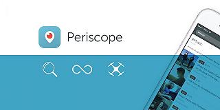 Periscope, streaming con droni e dirette salvate per oltre 24h