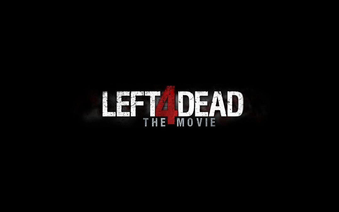 Left 4 Dead – The Movie