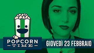 PopCorn Time: 23 Febbraio