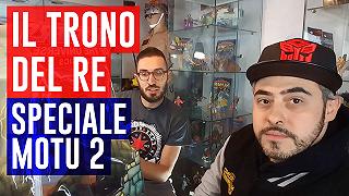 Il Trono del Re: Speciale MOTU 2