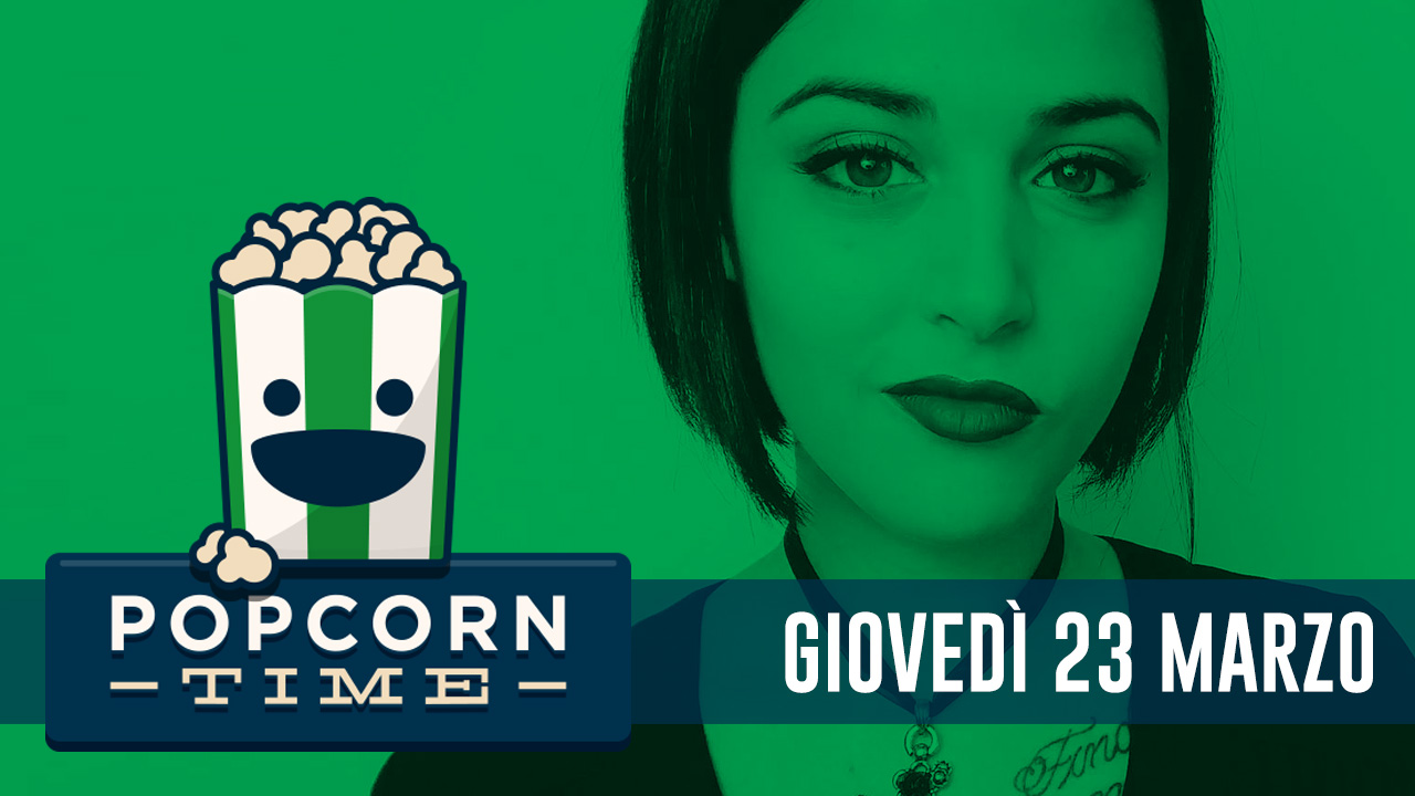 PopCorn Time: 23 Marzo