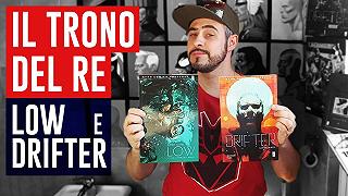 Il Trono del Re: Low e Drifter