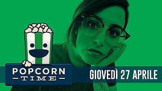 PopCorn Time: 27 Aprile