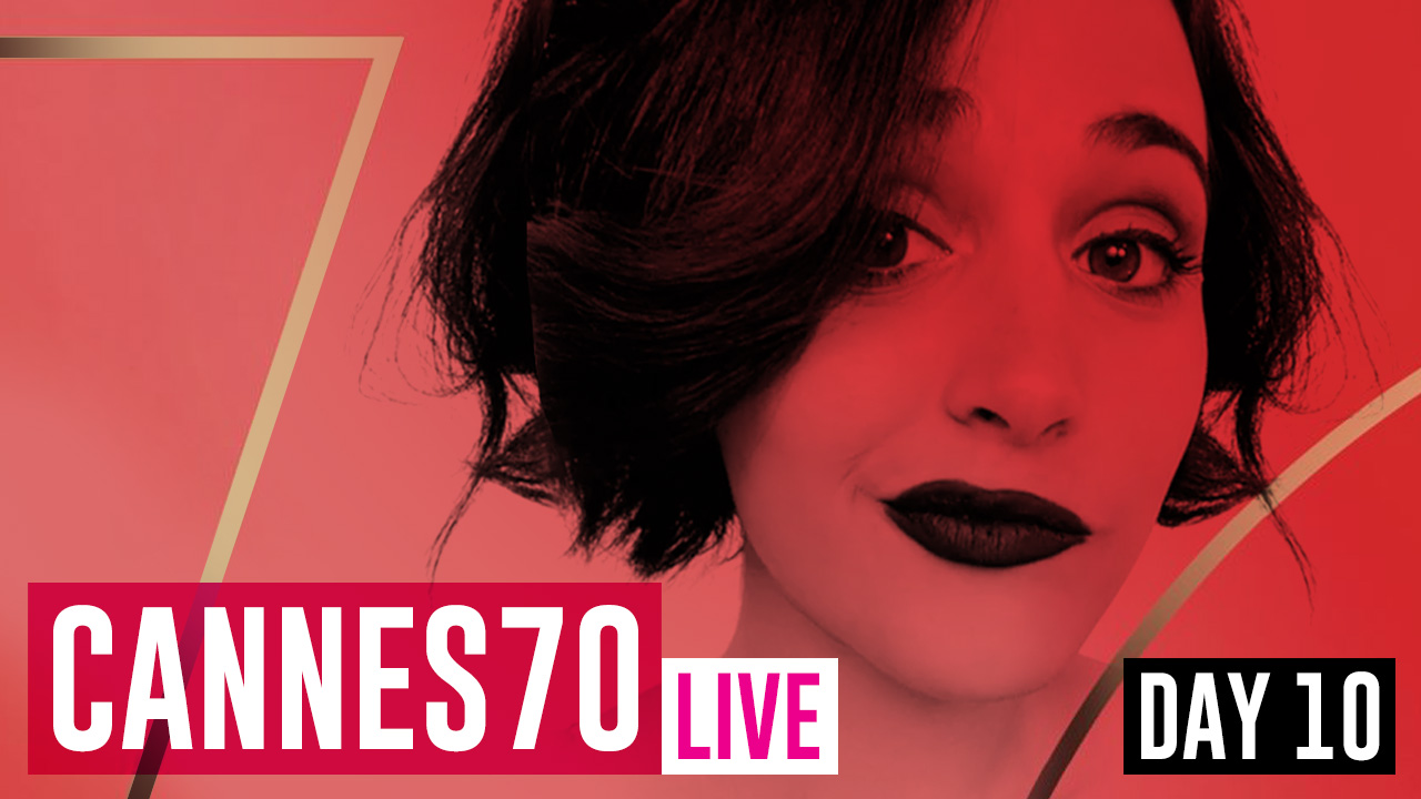 #Cannes70 Live con Gabriella: Day 10