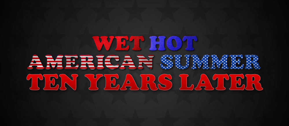 Wet Hot American Summer - Ten Years Later