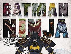 Batman Ninja: primo trailer e poster dell’anime!