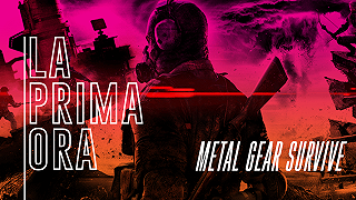 #LaPrimaOra di Metal Gear Survive