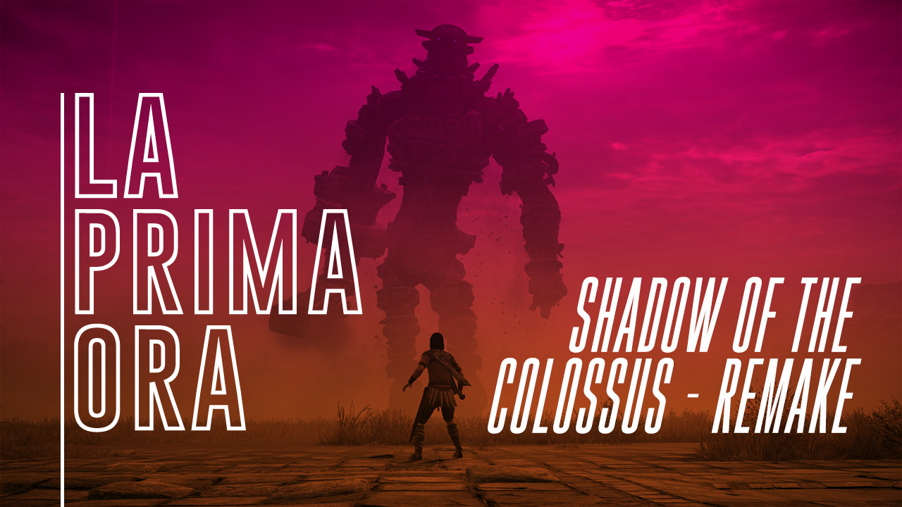 #LaPrimaOra di Shadow of the Colossus - Remake