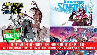 Il Trono Del Re: il Giorno del Fumetto, Marvel Legacy e Lake Of Fire