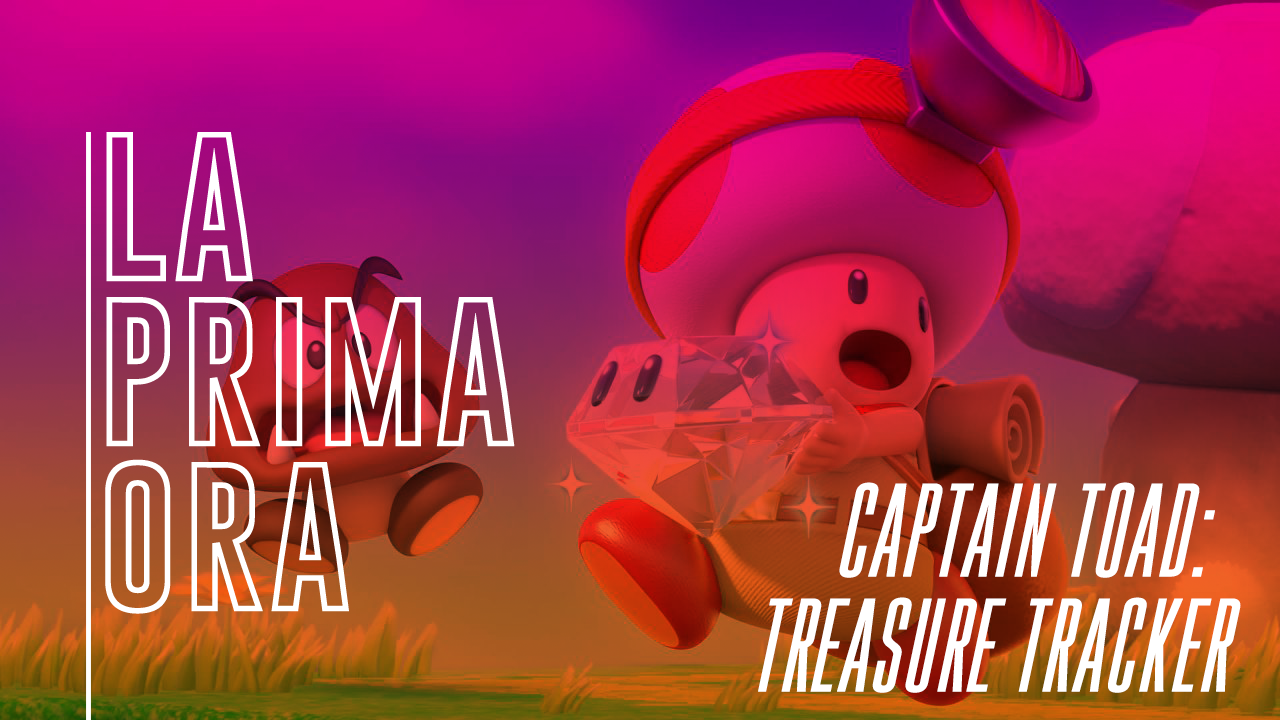 #LaPrimaOra di Captain Toad:  Treasure Tracker