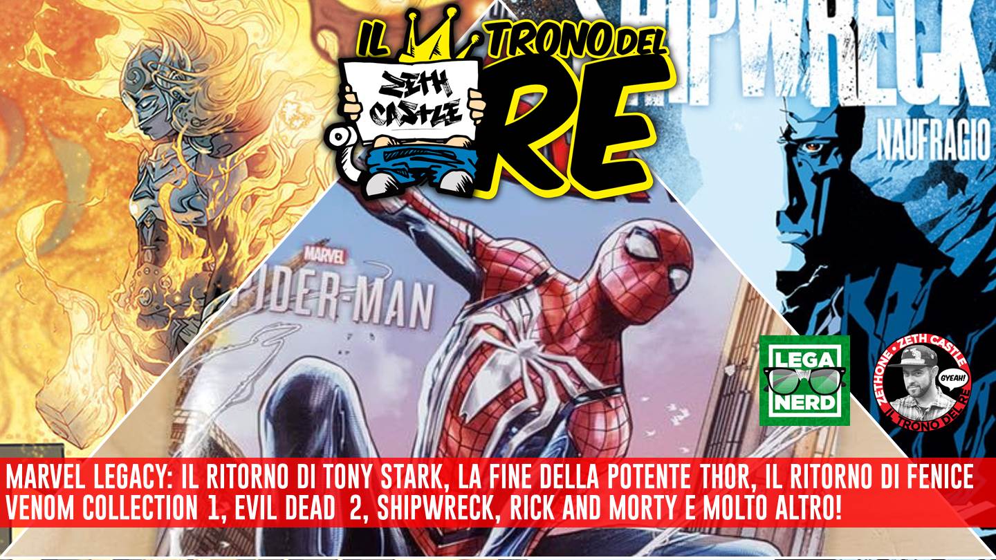Il Trono Del Re Live: nuovi inizi per Iron Man e Jean Grey, l’addio a Jane Foster. Inoltre le origini di Venom, Spider-Man, Shipwreck e