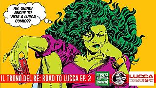 Il Trono Del Re con Zeth Castle: Road to Lucca episodio 2