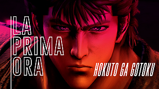 #LaPrimaOra di Fist of the North Star: Lost Paradise