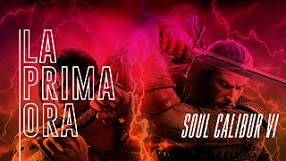 #LaPrimaOra di Soul Calibur VI