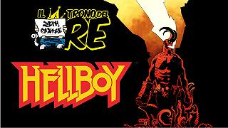 Il Trono Del Re: speciale Hellboy, tutto quello che dovreste sapere