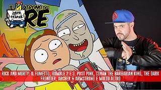 Il Trono del Re: da Rick and Morty allo urban fantasy Rumble!