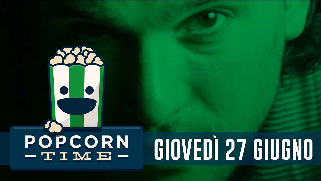 PopCornTime: le uscite del 27 Giugno