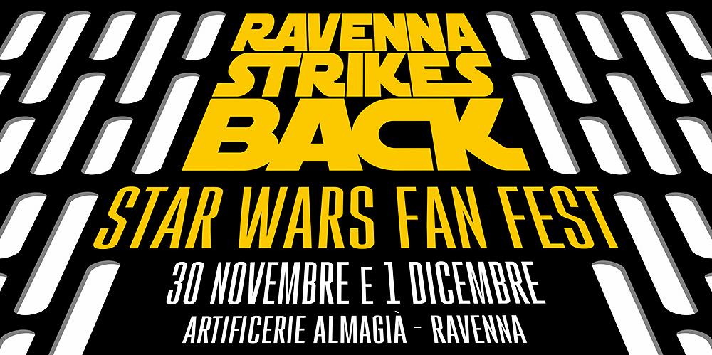 Ravenna Strikes Back, il fan fest italiano di Star Wars in arrivo il 30 novembre