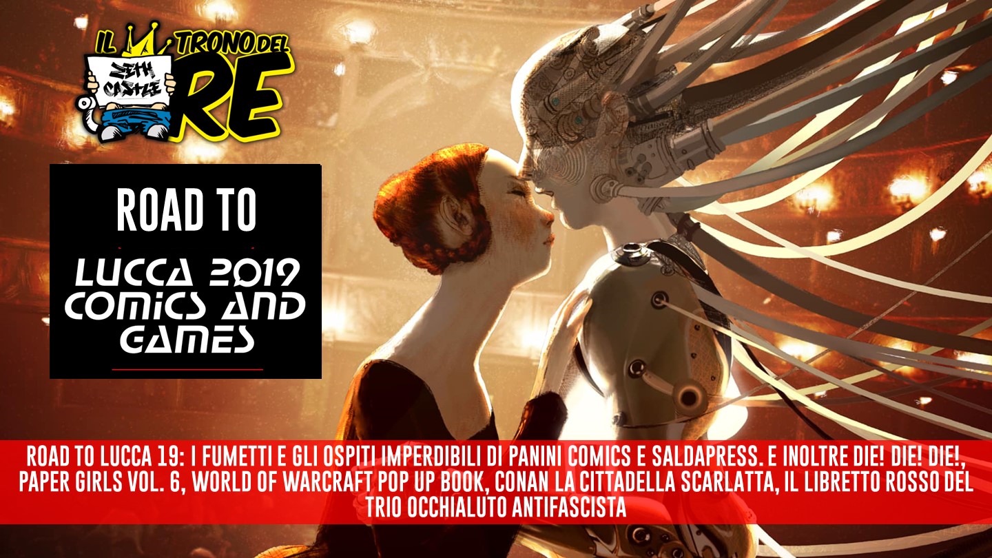 Il Trono del Re – Road to Lucca Comics 2019