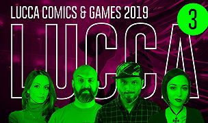 Lucca Comics & Games 2019: Recap Live Day 3