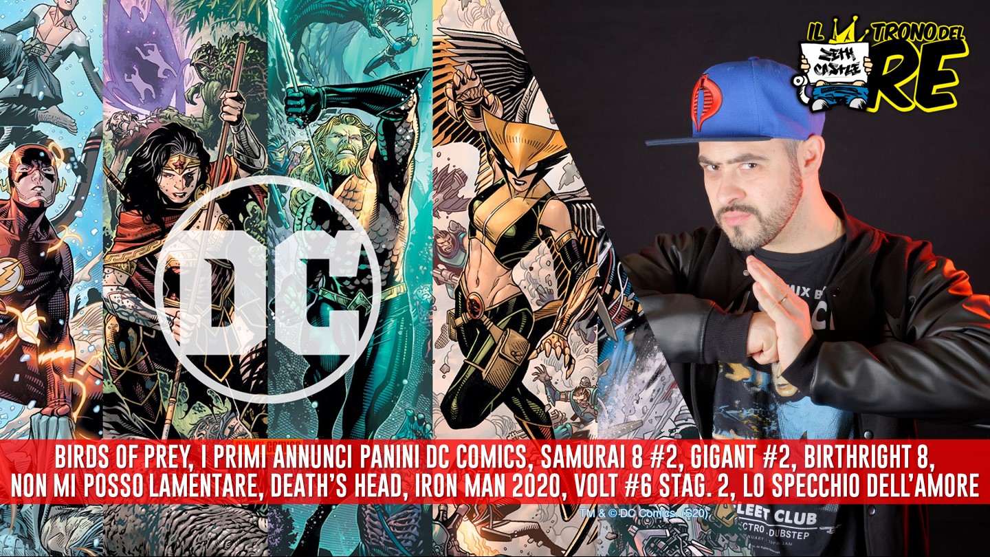 Il Trono del Re: i primi annunci Panini DC Comics, Birds of Prey, Samurai 8, Birthright e molto altro