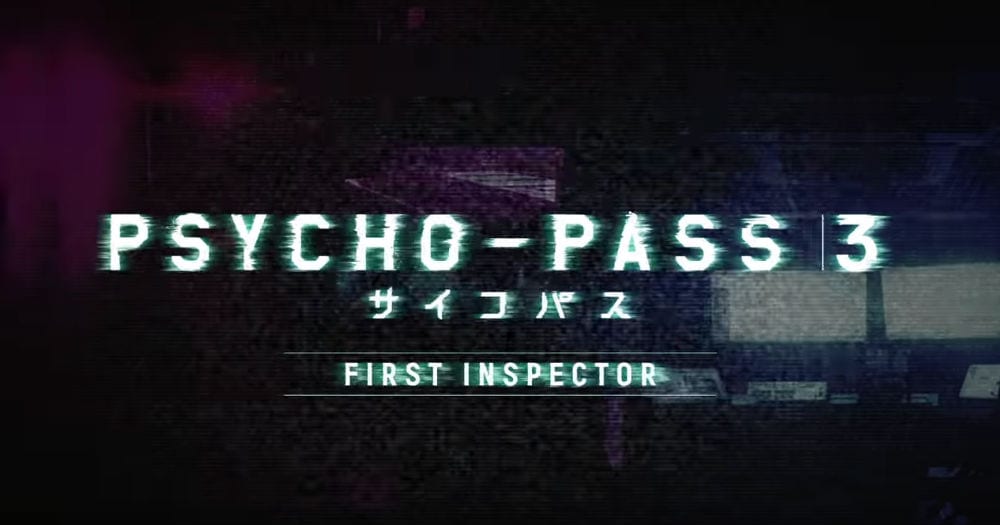 Psycho-Pass 3: First Inspector