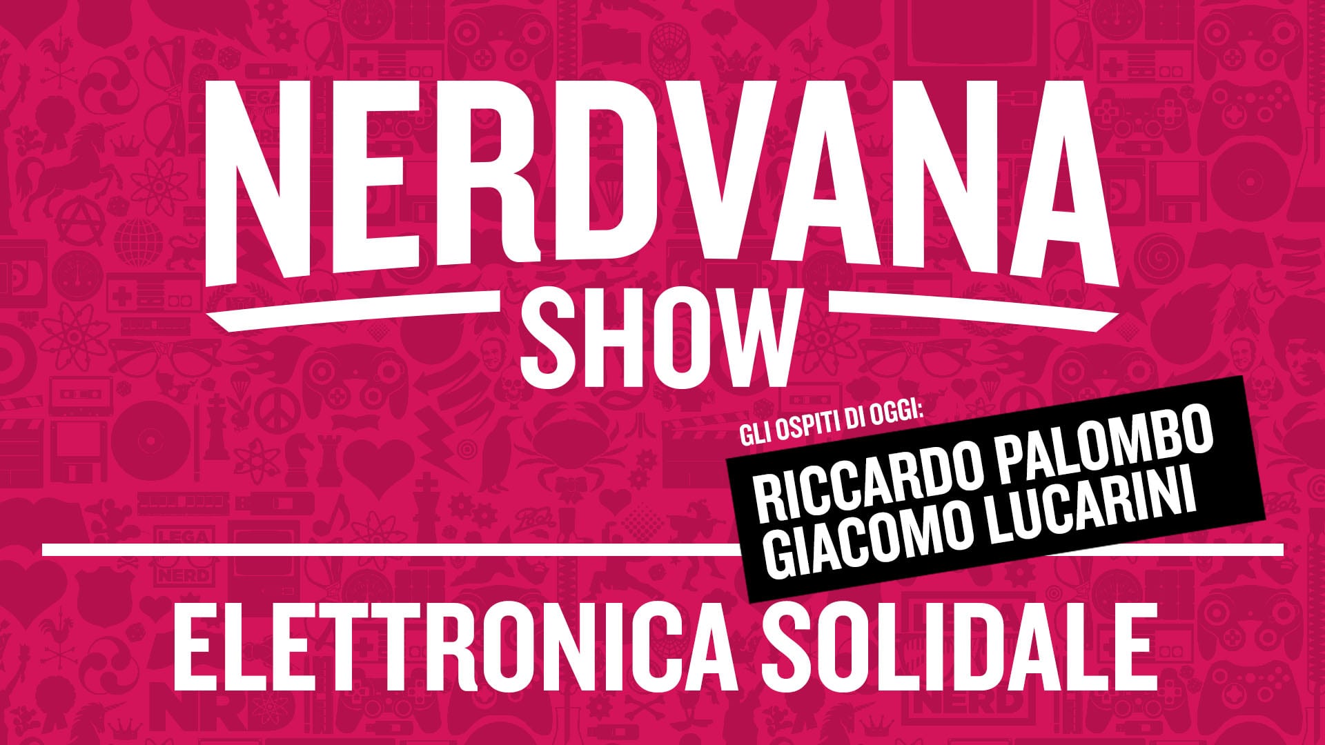 Nerdvana Show 04: Elettronica Solidale