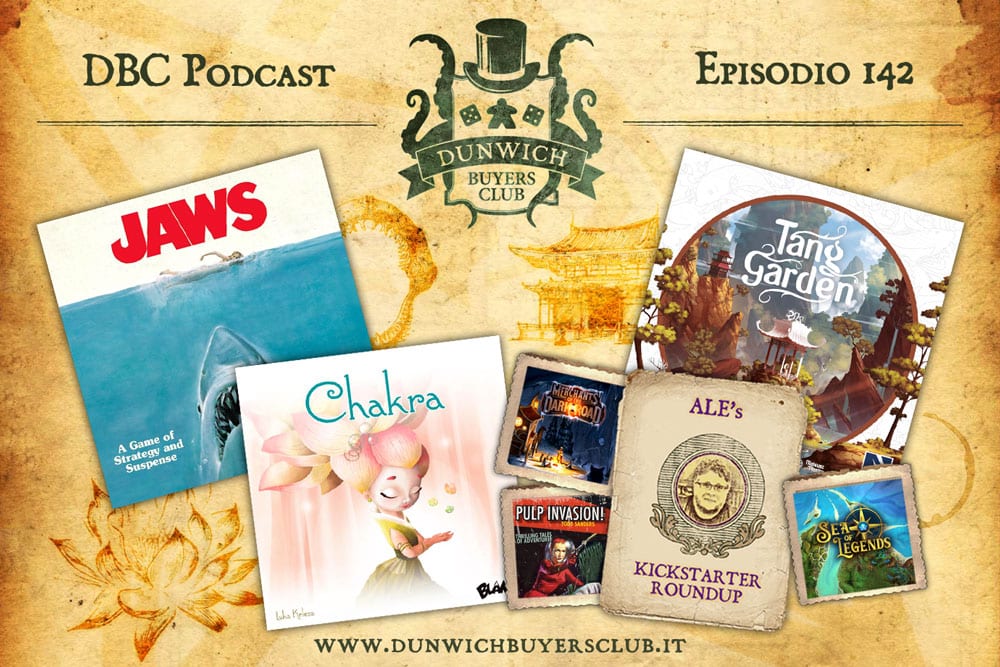 DBC 142: Jaws, Chakra, Kickstarter Round-Up, Tang Garden