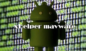 XHelper, finalmente abbiamo capito il segreto di questo malware “immortale”