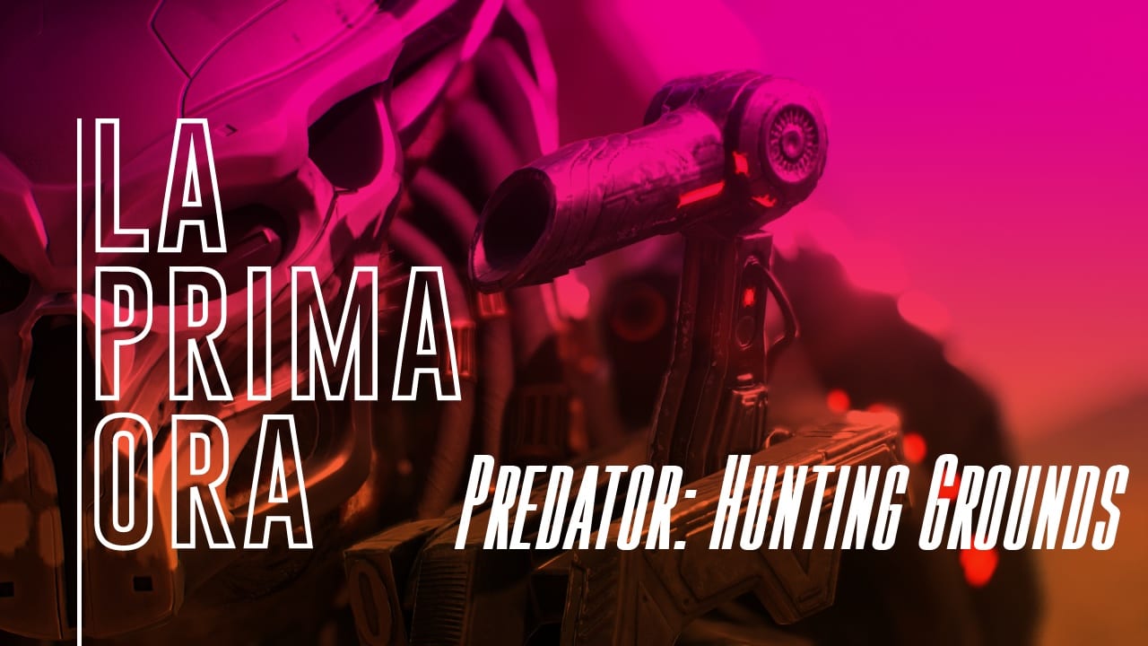 La Prima Ora di Predator: Hunting Grounds