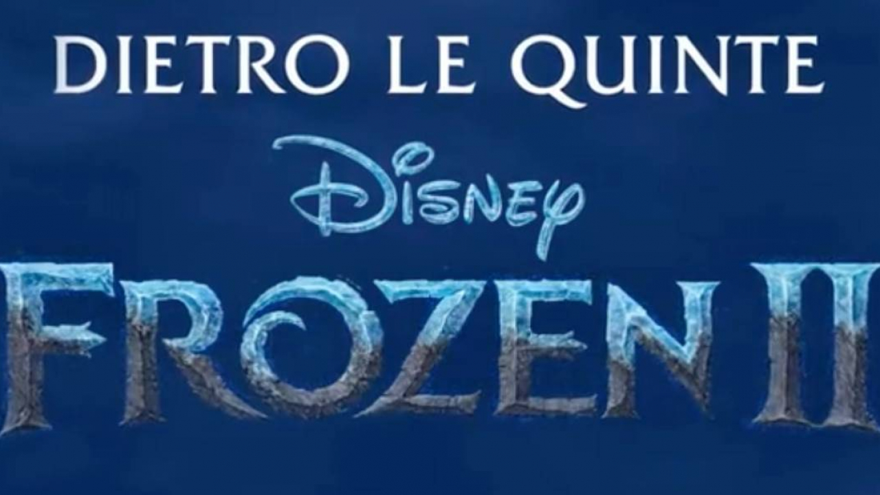 Frozen II - Dietro le quinte