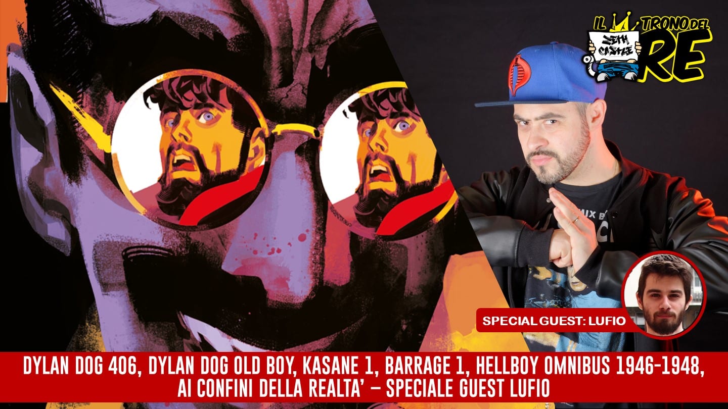Il Trono del Re: Dylan Dog 406, Old Boy, Kasane – special guest: Lufio