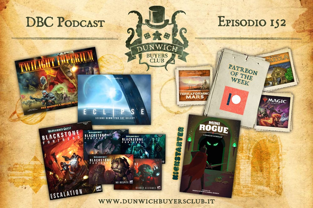 DBC 152: Patreon of the Week, Eclipse & TI4, Blackstone Fortress expansions, Mini Rogue