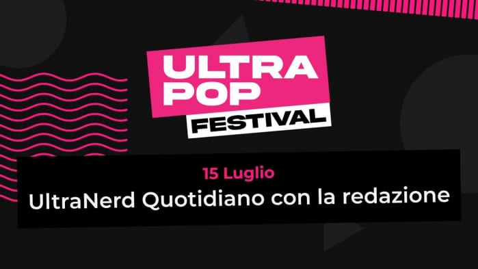 UltraNerd Mercoledì 15 Luglio – UltraPop Festival 2020
