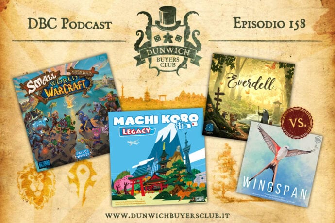 DBC 158: Small World of Warcraft, Machi Koro Legacy, Wingspan vs Everdell