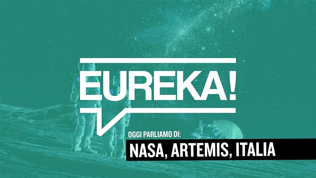 Eureka! – Accordo Italia-Nasa per la Missione Artemis 2024