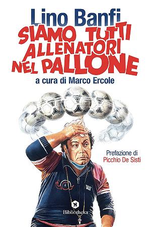 Siamo tutti allenatori nel pallone