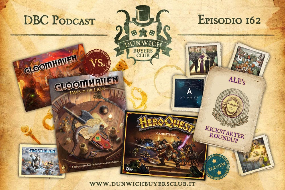 DBC 162: Hero Quest news, Gloomhaven vs Jaws of The Lion, Kickstarter Round-up