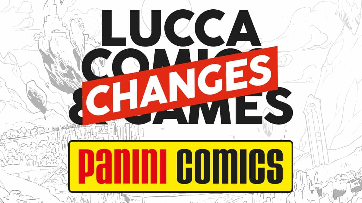 Lucca Changes: ecco tutti gli appuntamenti di Panini Comics