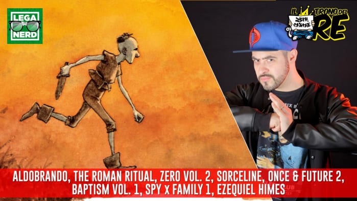 Il Trono del Re: Aldobrando, Roman Ritual, Zero Vol. 2, Baptism, Spy x Family