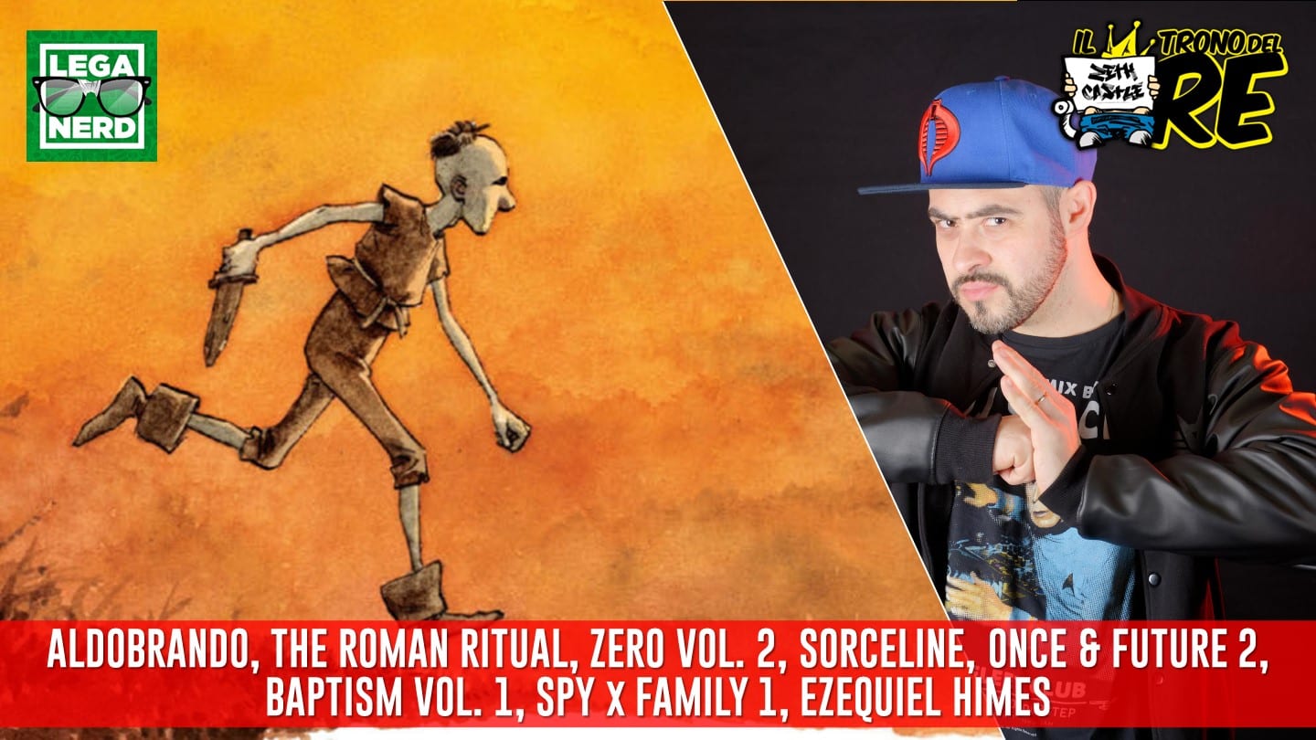 Il Trono del Re: Aldobrando, Roman Ritual, Zero Vol. 2, Baptism, Spy x Family