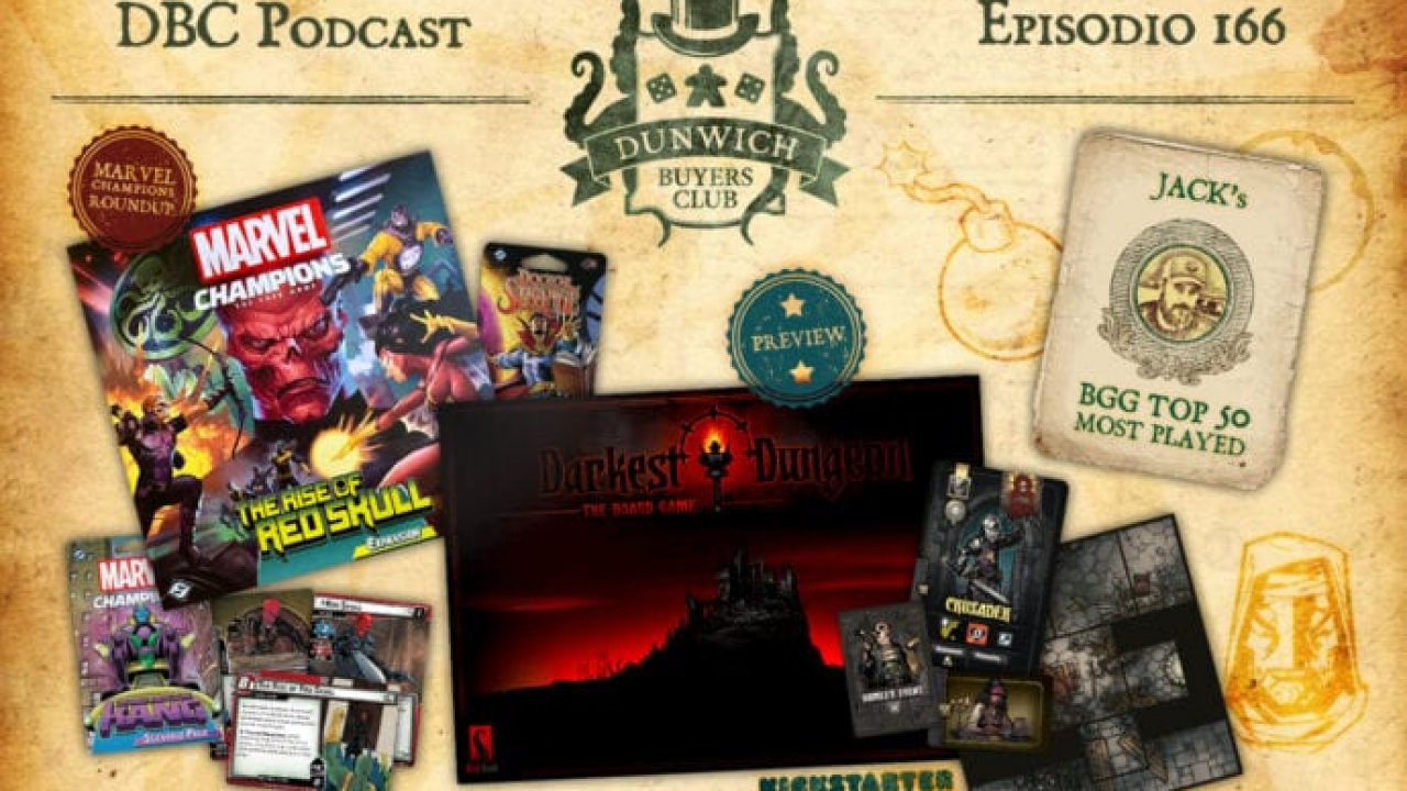 DBC 166: Marvel Champions round-up, Darkest Dungeon preview, BGG Top 50