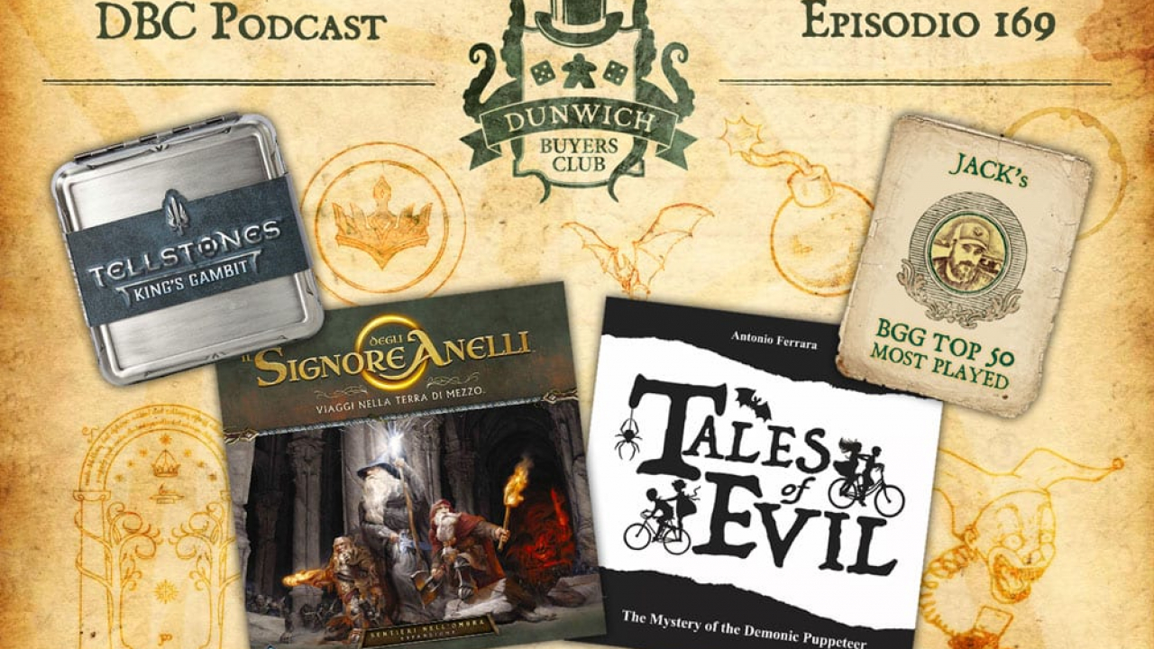 Episodio 169: BGG Top 50, Tellstones: King’s Gambit, Viaggi nella Terra di Mezzo – Sentieri nell’Ombra, Tales of Evil