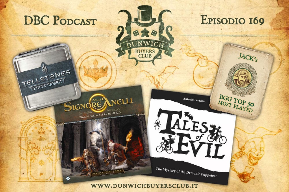 Episodio 169: BGG Top 50, Tellstones: King’s Gambit, Viaggi nella Terra di Mezzo – Sentieri nell’Ombra, Tales of Evil